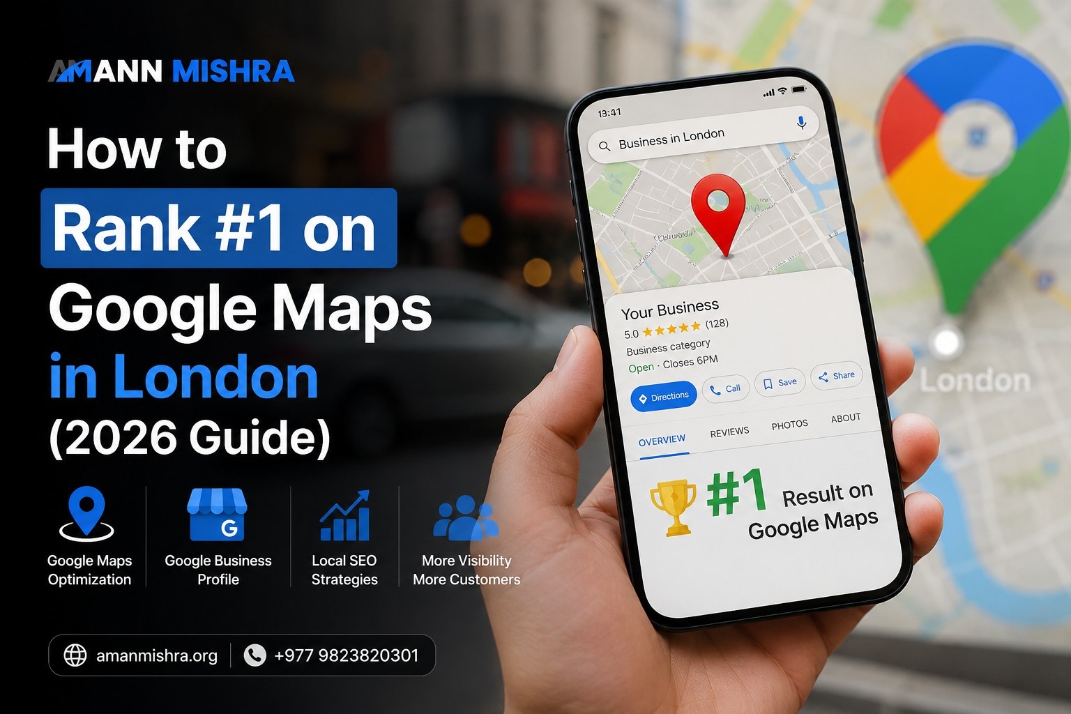How to Rank #1 on Google Maps in London in 2026 featuring a Google Business Profile ranking on a smartphone with Aman Mishra branding and local SEO optimization.